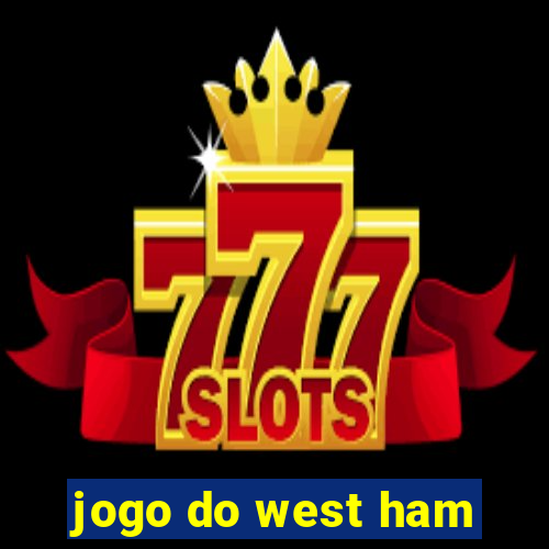 jogo do west ham