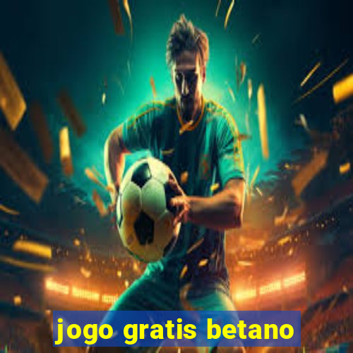 jogo gratis betano