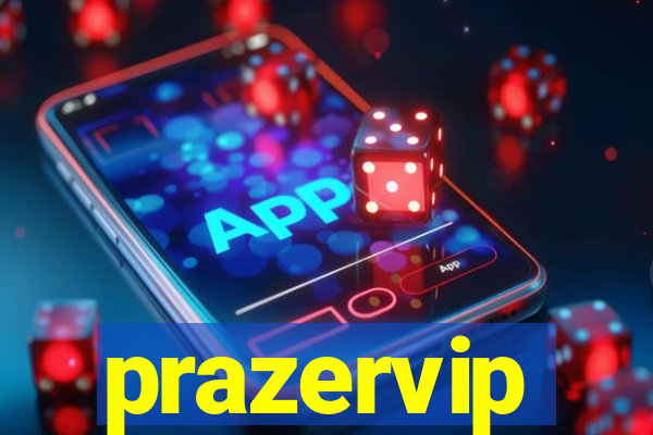 prazervip