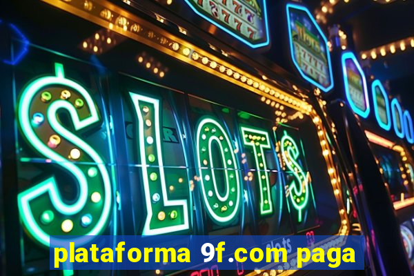 plataforma 9f.com paga