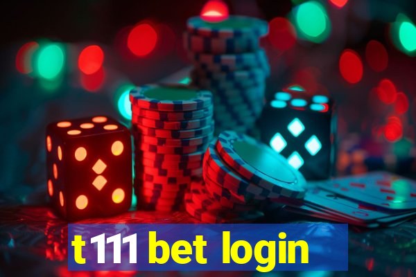 t111 bet login