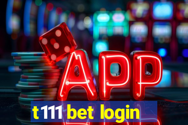 t111 bet login