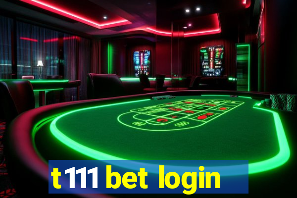 t111 bet login