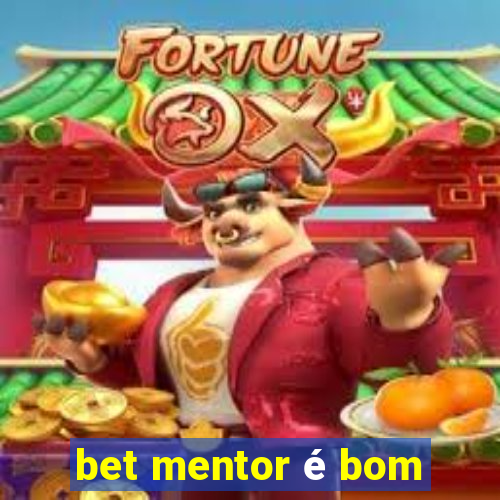 bet mentor é bom