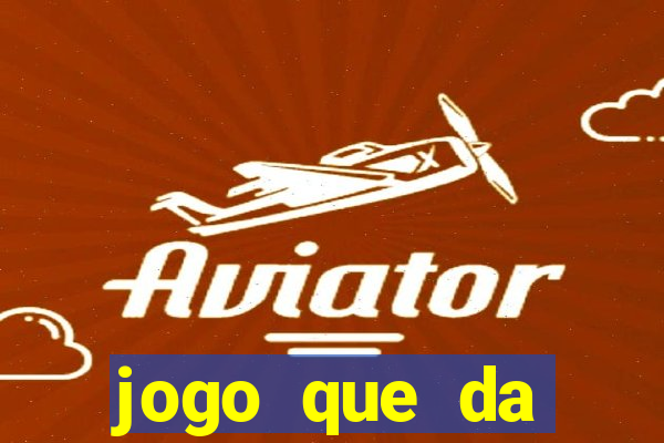 jogo que da dinheiro sem precisar depositar