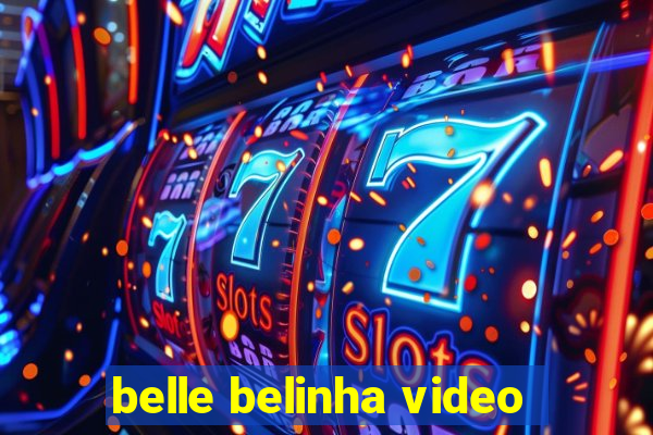 belle belinha video