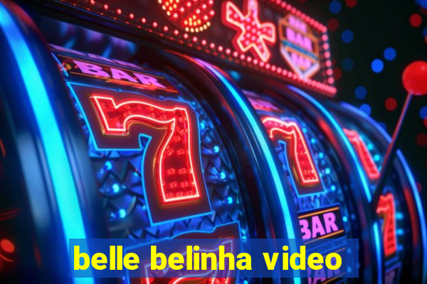 belle belinha video