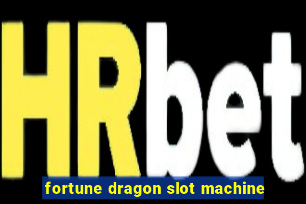 fortune dragon slot machine