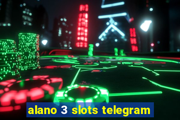 alano 3 slots telegram