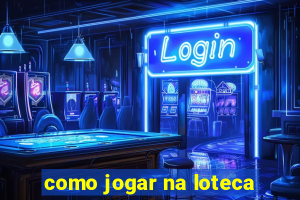 como jogar na loteca