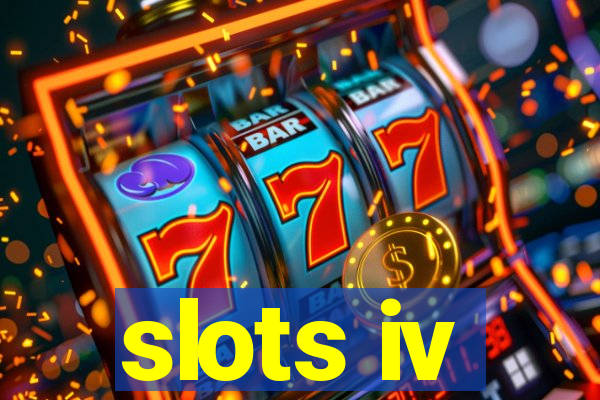 slots iv