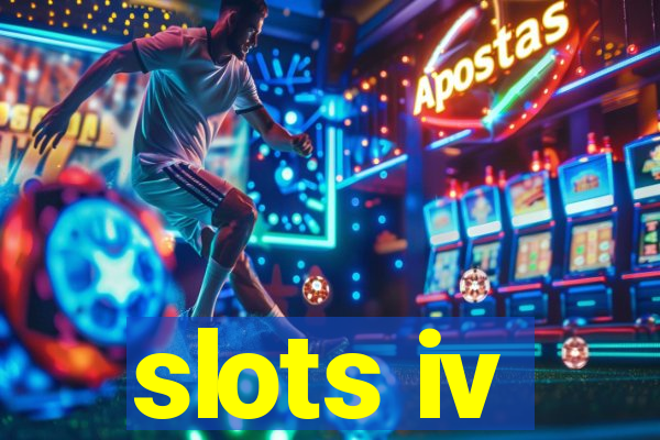 slots iv