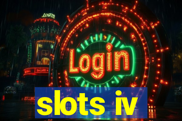 slots iv