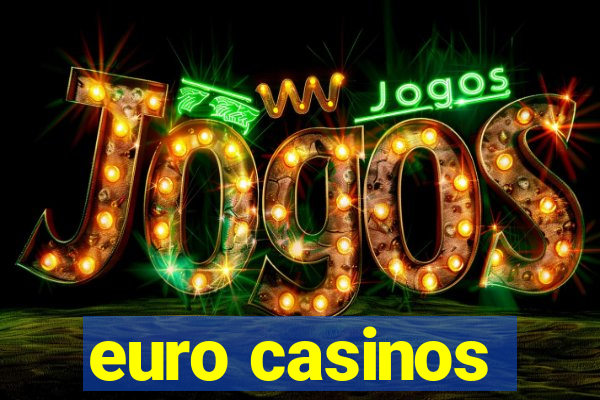 euro casinos