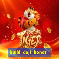 build daji honor of kings