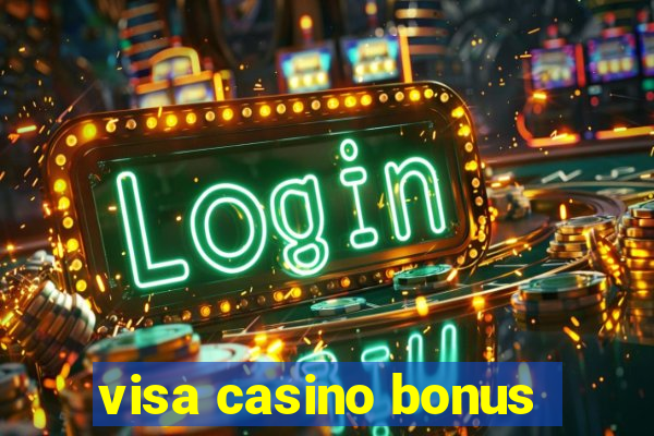 visa casino bonus