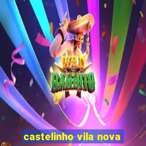 castelinho vila nova