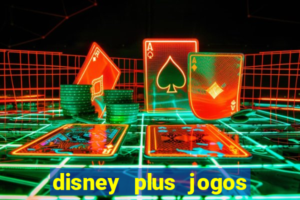 disney plus jogos de futebol