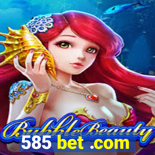 585 bet .com