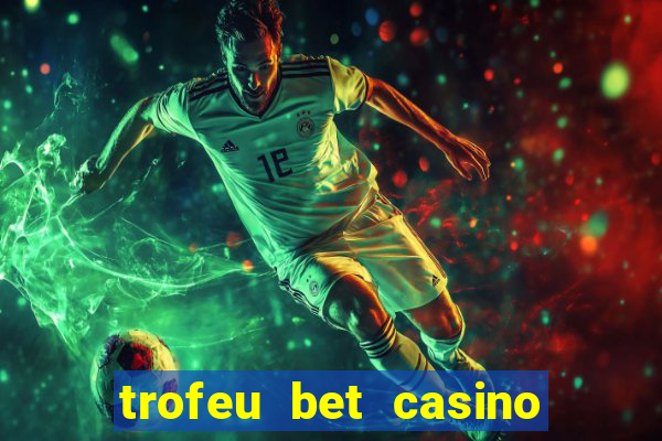 trofeu bet casino category all