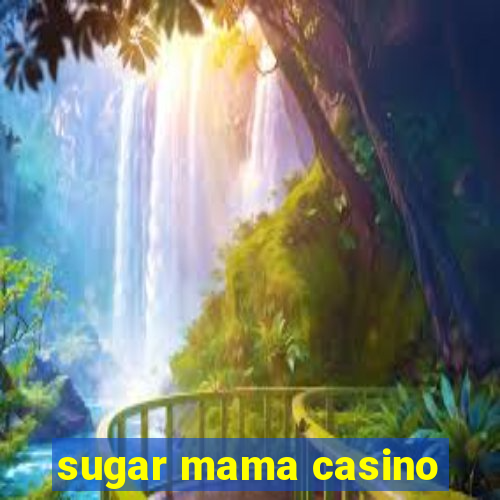 sugar mama casino