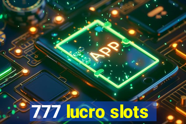 777 lucro slots