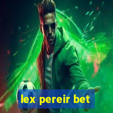 lex pereir bet