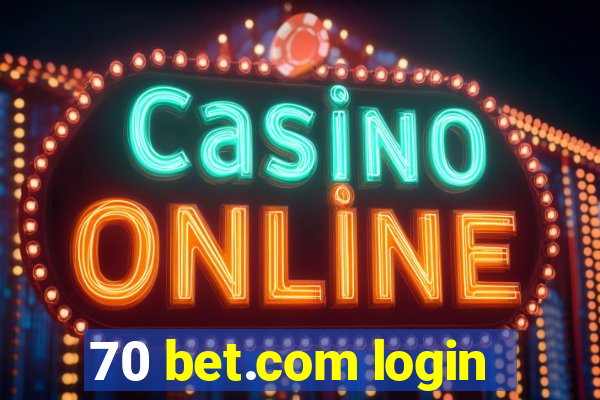 70 bet.com login