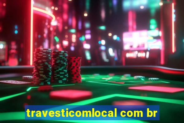 travesticomlocal com br