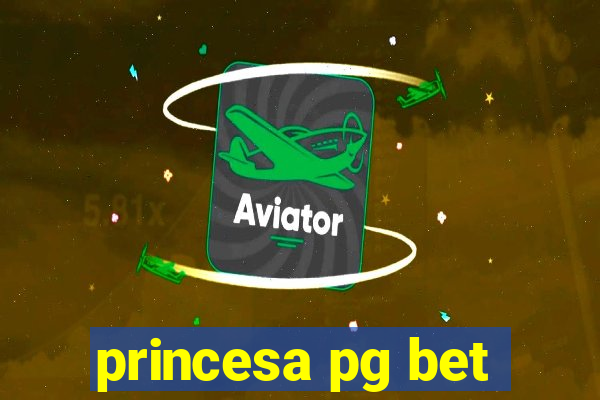 princesa pg bet