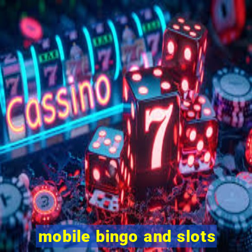 mobile bingo and slots