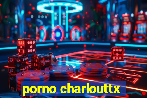 porno charlouttx