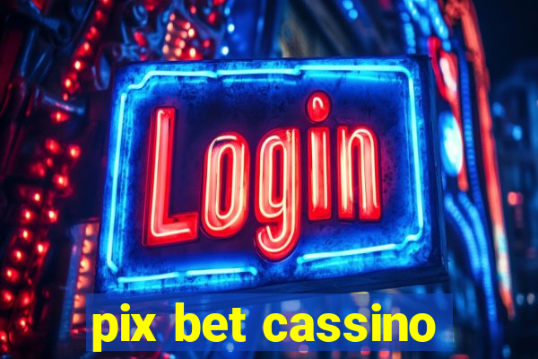 pix bet cassino