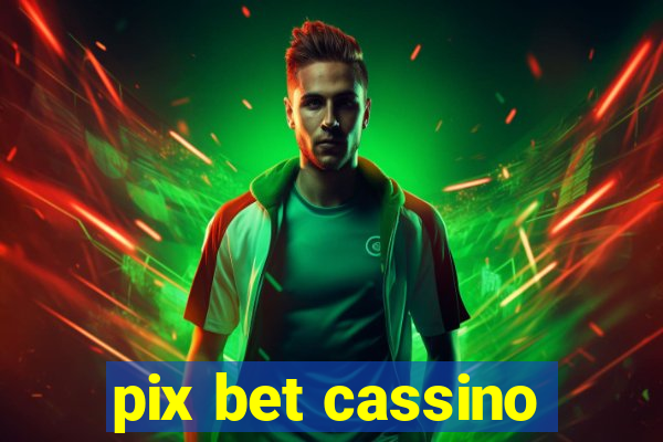 pix bet cassino