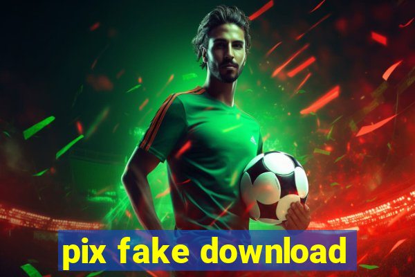 pix fake download