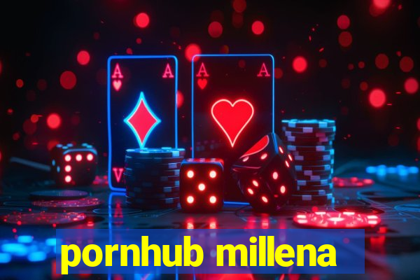 pornhub millena