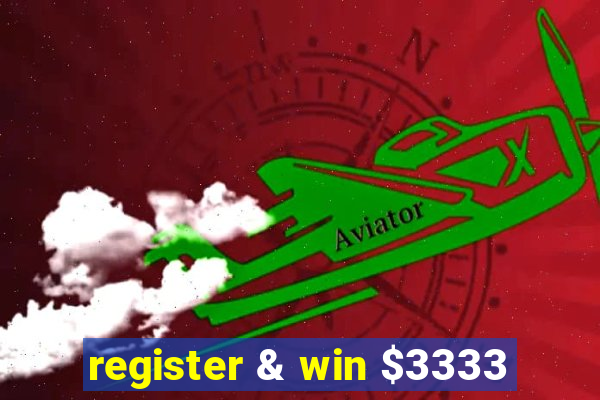 register & win $3333