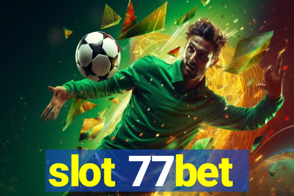 slot 77bet