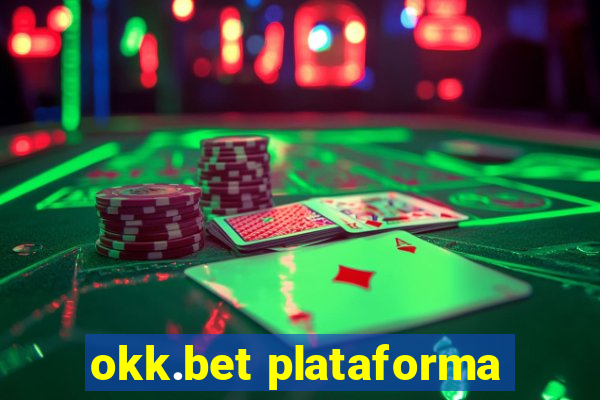 okk.bet plataforma