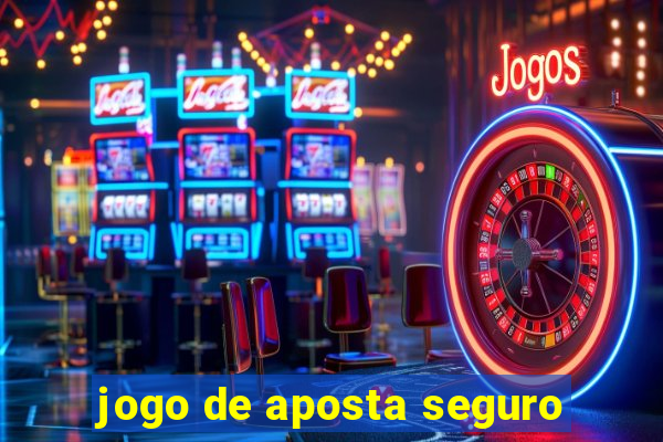 jogo de aposta seguro