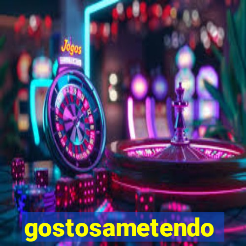 gostosametendo