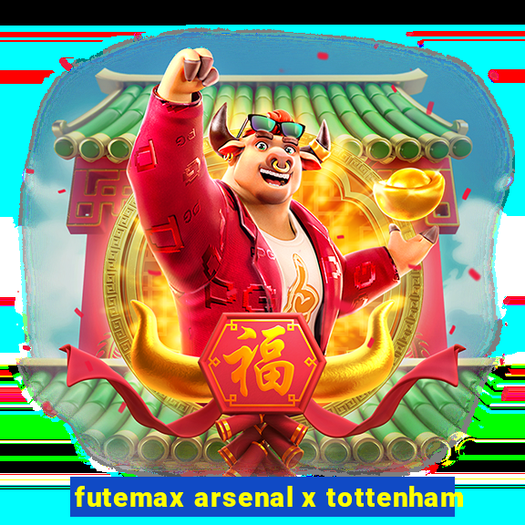 futemax arsenal x tottenham