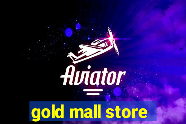 gold mall store