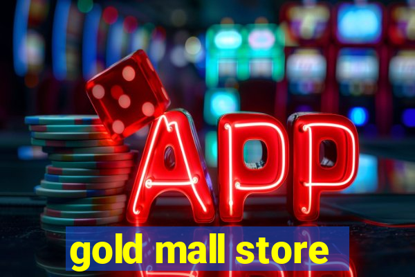 gold mall store