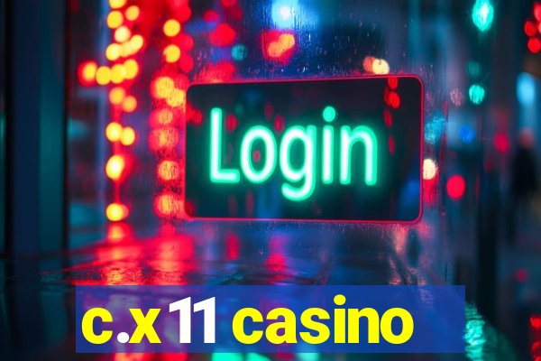 c.x11 casino