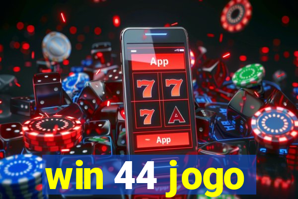 win 44 jogo