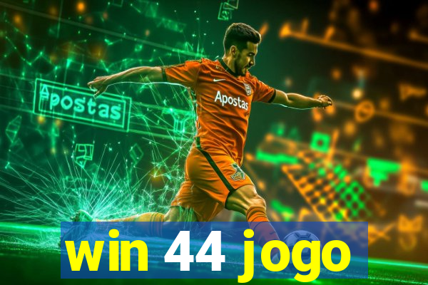 win 44 jogo