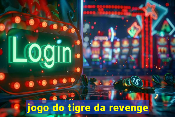 jogo do tigre da revenge