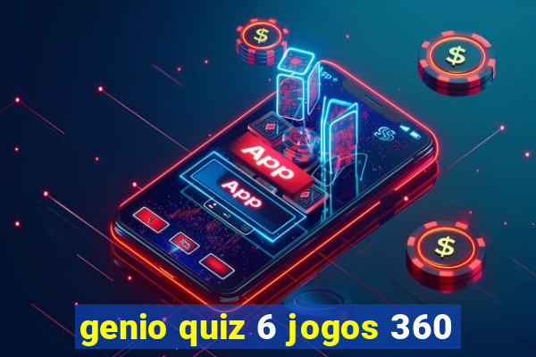 genio quiz 6 jogos 360