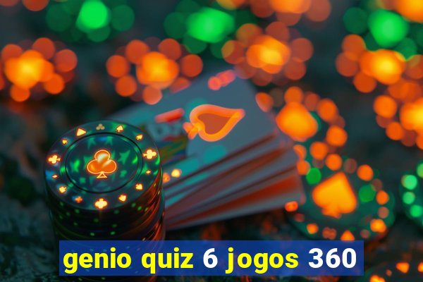 genio quiz 6 jogos 360